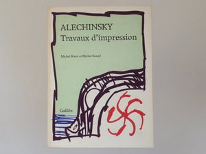 Alechinsky Travaux d'Impression - by Michel Butor et Michel Sicard