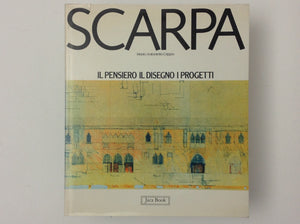 SCARPA - il pensiero il desegno il progetti  text by MARIA ANTONIETTA CRIPPA