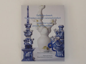 Delfts Aardewerk Geschiedenis Van Een Nationaal Product - Deel IV vazen Met Tuiten 300 Jaar Pronkstukken - Dutch Delftware History of a National Product - Vol. IV Vases with Spouts Three Centuries of Splendour