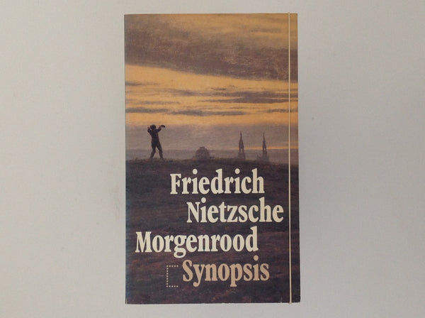 FRIEDRICH N IETZSCHE. Morgenrood - Gedachten Over De Morele Vooroordelen