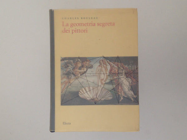 CHARLES BOULEAU - La Geometria Segreta Dei Pittori