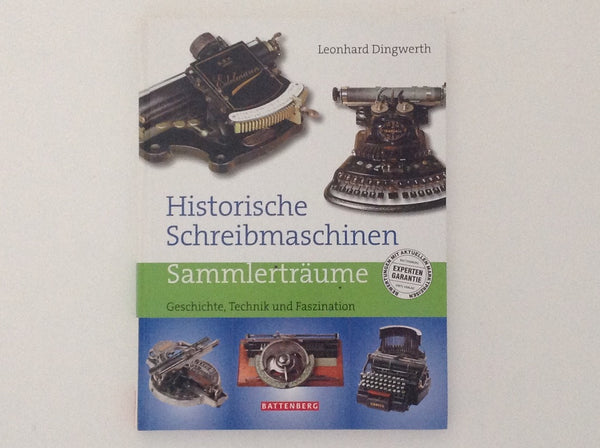 Historische Schreibmachinen - Samlertraume - Geschichte Technik Und Faszination - LEONHARD DINGWERTH