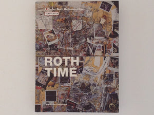 Roth Time - a Dieter Roth Retrospective - Theodora Vischer A.O.