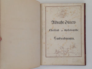 DURER - Albrecht Durers Christlich-Mythologische Handzeichnungen - the First Lithographed Book Ever Printed - Alois Senefelder