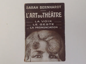 SARAH BERNHARDT - L'Art Du Theatre - La Voix - Le Geste - La Prononciation - Uncut