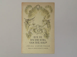 Die Os En Die Esel Van Die Krib - Jules Supervielle Vertaal Deur Elisabeth Eybers - SIGNED by Elisabeth Eybers