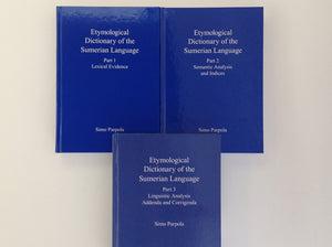 SIMO PARPOLA - Etymological Dictionary of the Sumerian Language - Part 1 Lexical Evidence - Part 2 - Semantic Analysis and indices - Part 3 - Linguistic Analysis Addenda and Corrigenda - Complete Set