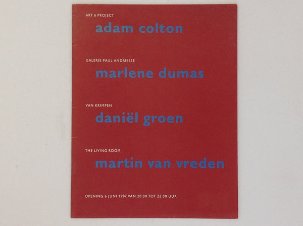 art&amp;project: Adam Colton - Galerie Paul Andriesse - Marlene Dumas - Van Krimpen - Daniel Groen - the Living Room - Martin Van Vreden . Amsterdam: 1987