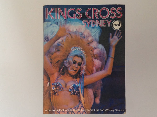 Kings Cross Sydney - a Personal Look at the Cross By Rennie Ellis and Wesley Stacey