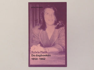 SYLVIA PLATH - De Dagboeken 1950 - 1962