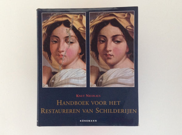 Handboek voor Het Restaureren Van Schilderijen - KNUT NICOLAUS