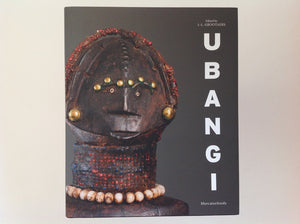 J.L.GROOTAERS (editor) Ubangi - Art and Cultures from the African Haertland - J.L.GROOTAERS (editor)