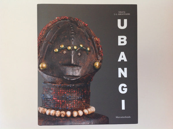 J.L.GROOTAERS (editor) Ubangi - Art and Cultures from the African Haertland - J.L.GROOTAERS (editor)