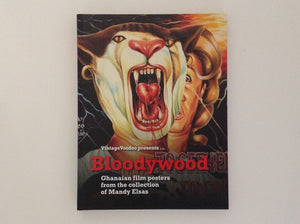 Vintage Voodoo Presents ... Bloodywood - Ghanaian Film Posters from the Collection of Mandy Elsas - ABLADE GLOVER - FRANS VAN LIER - ICEBURNER