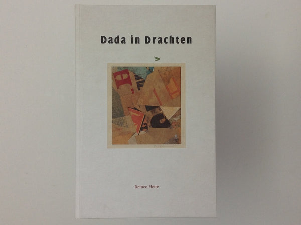 Dada in Drachten - REMCO HEITE - SIGNED