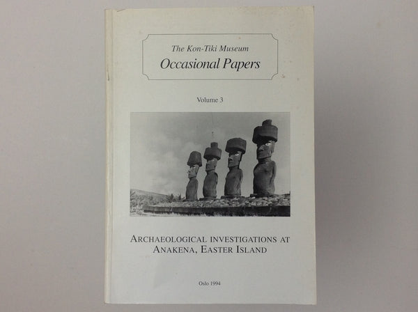 ARNE SKJOLSVOLD - Archaeological Investigations at Anakena, Easter Island - the Kon - Tiki Museum Occassional Papers Volume 3