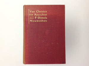 F.DOMELA NIEUWENHUIS - Van Christen Tot Anarchist - Gedenkschriften Van F. Domela Nieuwenhuis