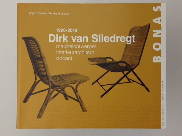 Dirk Van Sliedregt 1920 - 2010 - Meubelontwerper, Interieurarchitect - Docent - ANJA TOLLENAAR