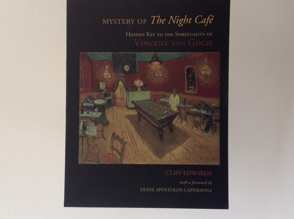 Cliff Edwards - Mystery of the Night Cafe - Hidden Key to the Spirituality of Vincent Van Gogh