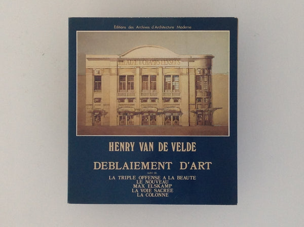 HENRY VAN DE VELDE. Deblaiement D'Art