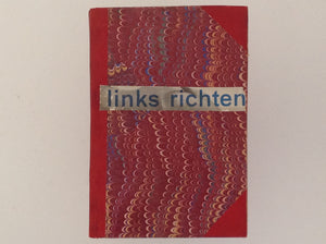 MAURITS DEKKER / FRANS GOEDHART / B. KLINKHAMER / JEF LAST / FREEK VAN LEEUWEN / NICO ROST / GERARD VANTER Red.. Links Richten - Maandblad Van Het Arbeiders Schrijvers Collectief 