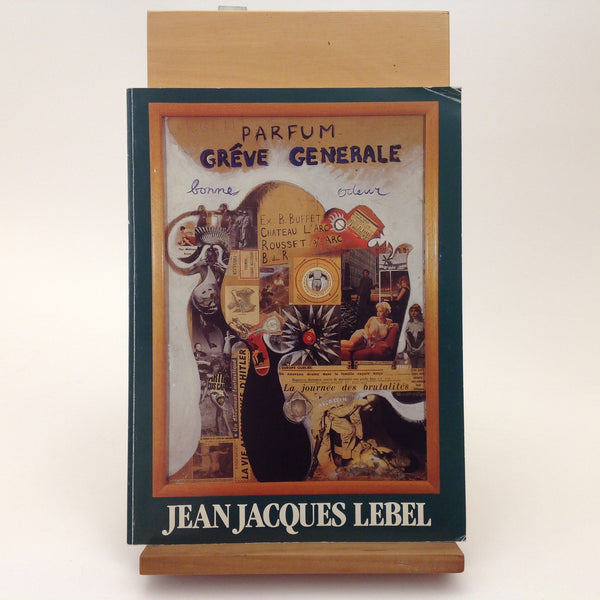 JEAN JACQUES LEBEL. Retour D'Exil - Peintures - Dessins - Collages - 1954 - 1988.