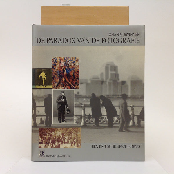 JOHAN M. SWINNEN. De Paradox Van De Fotografie - Een Kritische Geschiedenis