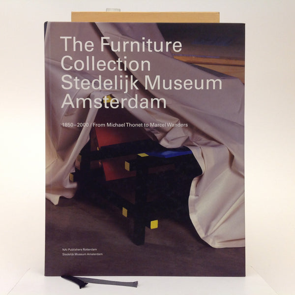 The Furniture Collection Stedelijk Museum Amsterdam 1850 - 2000