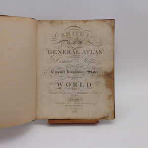 [002715] SMITH. Smith's General Atlas Containing Distinct Maps of All the Principal Empires Kingdom's & States Throughout the World. London: 1824. Half- Leather. Signed by Author(s). Fine 56 maps. Smith's General Atlas Containing