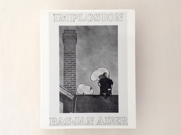 BAS JAN ADER. Implosion