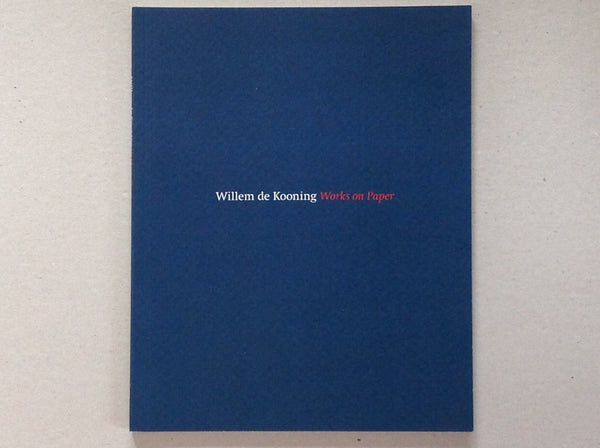 Willem De Kooning - Works on Paper