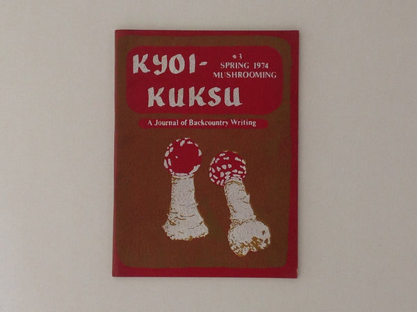 Kyoi - Kuksu # 3 Spring 1974 Mushrooming. a Journal of Backcountry Writing