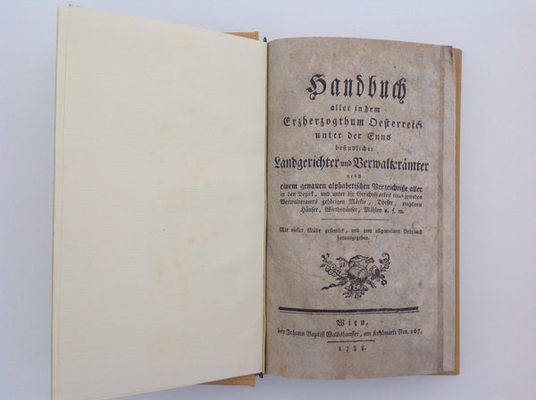 Handbuch Aller in Dem Erzherzogthum Oesterreich Unter Der Enns Befindlicher Landgerichter Und Verwalteramter Nebst Einem Genauen Alphabetischen Verzeichnisse Aller in Den Bezirk und Unter Die Gerichtsbarkeit Eines Jedweden Verwalteramts Gehorigen