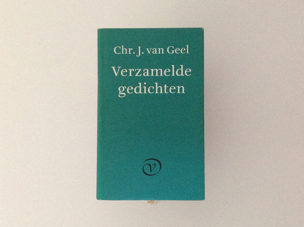 CHR.J.VAN GEEL. Verzamelde Gedichten