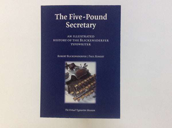 ROBERT BLICKENSDERFER / PAUL ROBERT. The Five-Pound Secretary