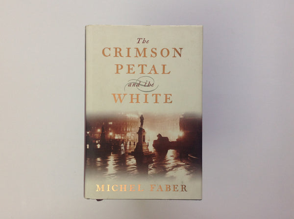 MICHEL FABER. The Crimson Petal and the White