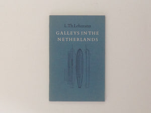 L.Th.LEHMANN. Galleys in the Netherlands