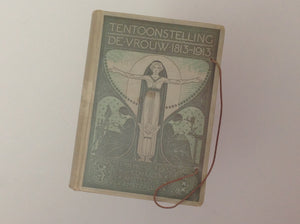 Catalogus Van De Tentoonstelling - de Vrouw 1813 - 1913