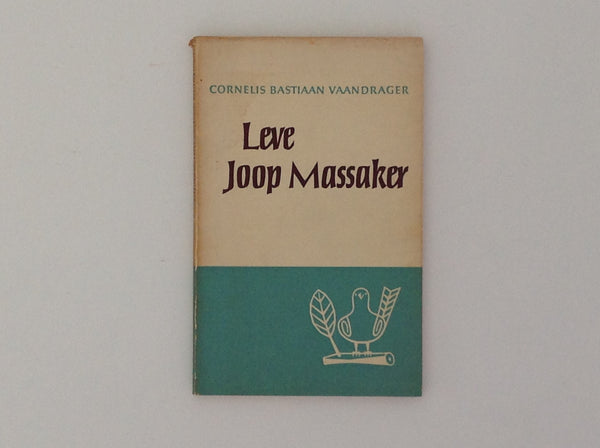 CORNELIS BASTIAAN VAANDRAGER. Leve Joop Massaker - Gesigneerd En Van Opdracht Voorzien. Amsterdam: Arbeiderspers, 1960. 1st Edition. 200 x 125 Mm. Soft Cover. Fine / Very Good. 60 pagina's. Nederlandse tekst. - Leve Joop Massaker