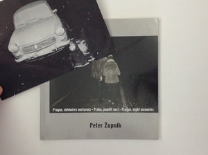 PETER ZUPNIK. Prague, Memoires Nocturnes - Praha, Pameti Noci - Prague, Night Memoires - SIGNED. Paris: Centre Tcheque , 2003.