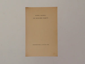 [005417] DANIEL MAUROC. La Suicide Party - Numbered and Signed Edition. Amsterdam: Narcissus Pers / Le Soleil Noir, 1955. 1st Edition. 183 x 120 Mm . Paperback. Fine 60 pages, text in French by Daniel Mauroc - La Suicide Party - Numbered and Signed Edition - Signed on the Title page; numbered in the colofon - Date in the front of the book 1956 in the colofon 1955 for the 100 copies for the Narcissus pers in Amsterdam. This is number 43 - The book very fine in half transparen protective cover.