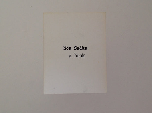 [005419] NOA SADKA. A Book - Noa Sadka. Amsterdam: Rijksakademie, 1999. 1st Edition Limited. 221 x 172 Mm. Paperback. Fine Pages unnumbered, illustrated in colour and B&W. text in English. - A Book - Noa Sadka - Kind of diary like notes and photographs by Noa Sadka.