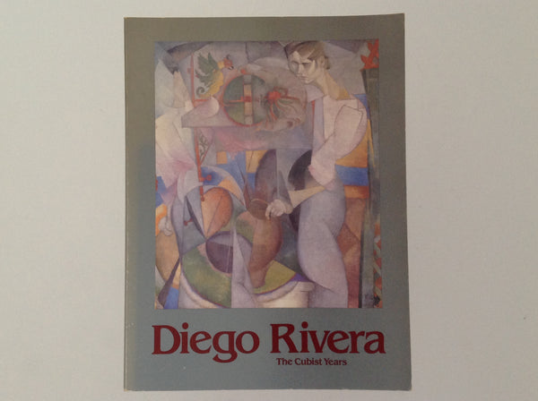 [005428] RAMON FAVELA / DIEGO RIVERA. Diego Rivera: The Cubist Years 1913 - 1917 . Phoenix Art Museum, 1984. 1st Edition. 305 x 230 Mm. Paperback. Fine ISBN: 0910407118. 176 pages, iluustrated mainly inB&W, some color plates. text in English by Ramon Favela