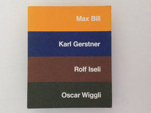 MAX BILL / KARL GERSTNER / ROLF ISELI / OSCAR WIGGLI