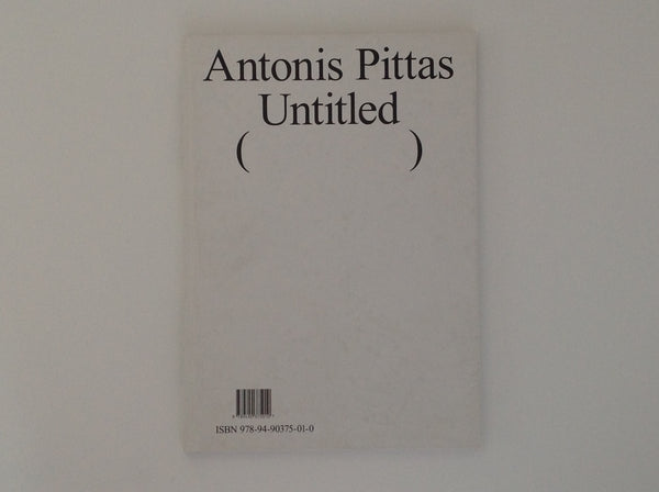  ANTONIS PITTAS / JENNIFER STEETSKAMP / STEVEEN TEN TIJE. Antonis Pittas Untitled