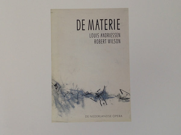 ROBERT WILSON / LOUIS ANDRIESSEN. de Materie