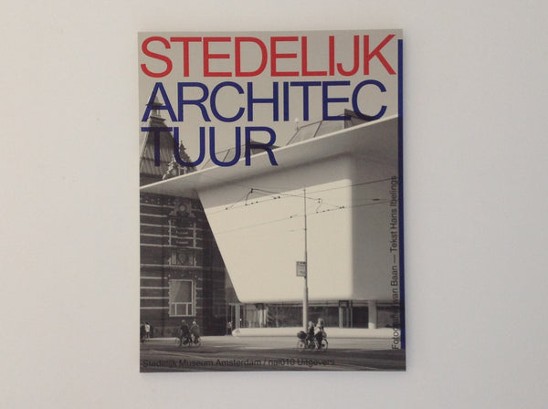 IWAN BAAN / HANS IBELINGS / WIM CROUWEL. Stedelijk Architectuur