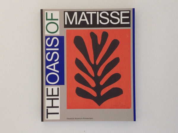 BEATRIX RUF / BART RUTTEN / GEURT IMANSE / MAURICE RUMMENS / PATRICE DEPARPE / PAULE CAEN - MARTIN / DOMINIQUE SZYMUSIAK / MATISSE. The Oasis of Matisse SMA Cat. No 922