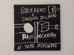 PAUL MCCARTHY. Blockhead + Daddies Big Head