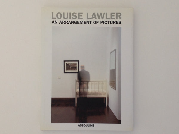 LOUISE LAWLER. An Arrangement of Pictures